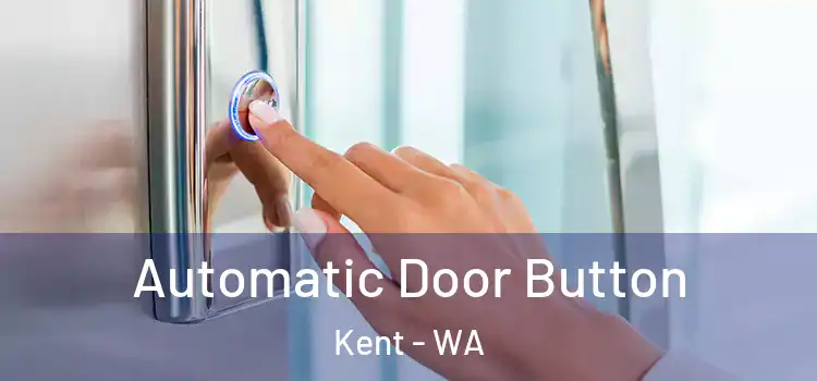 Automatic Door Button Kent - WA