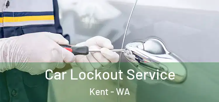  Car Lockout Service Kent - WA