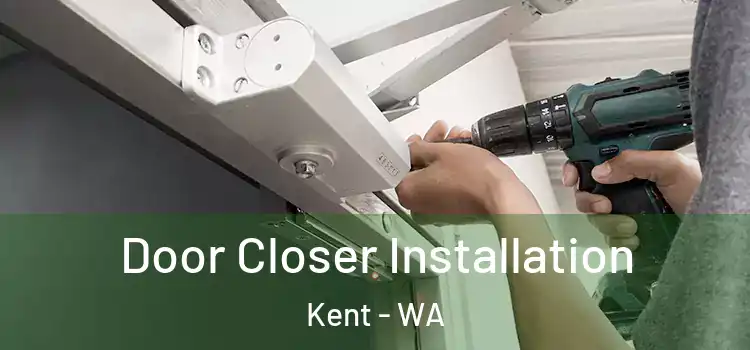  Door Closer Installation Kent - WA