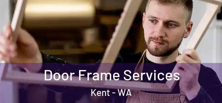  Door Frame Services Kent - WA