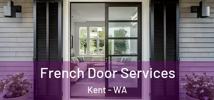  French Door Services Kent - WA