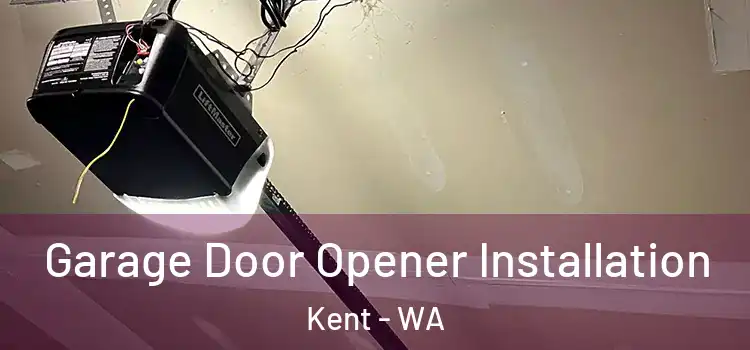  Garage Door Opener Installation Kent - WA