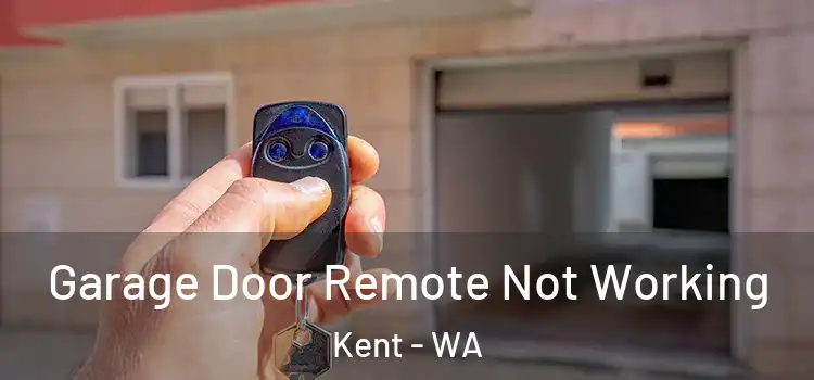  Garage Door Remote Not Working Kent - WA