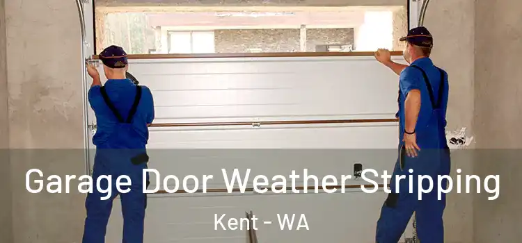  Garage Door Weather Stripping Kent - WA