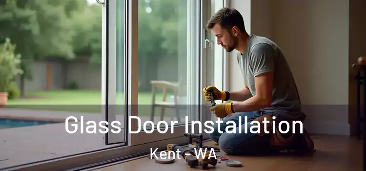 Glass Door Installation Kent - WA